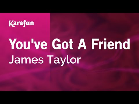 Karaoke You've Got A Friend - James Taylor * - UCbqcG1rdt9LMwOJN4PyGTKg