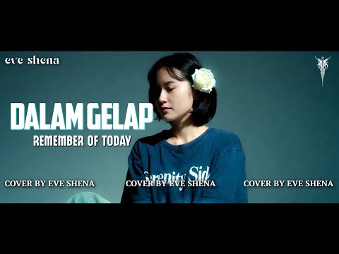 Dalam Gelap - Remember Of Today// Cover by Eve Shena #eveshenaofficial #rememberoftoday #emo #cover