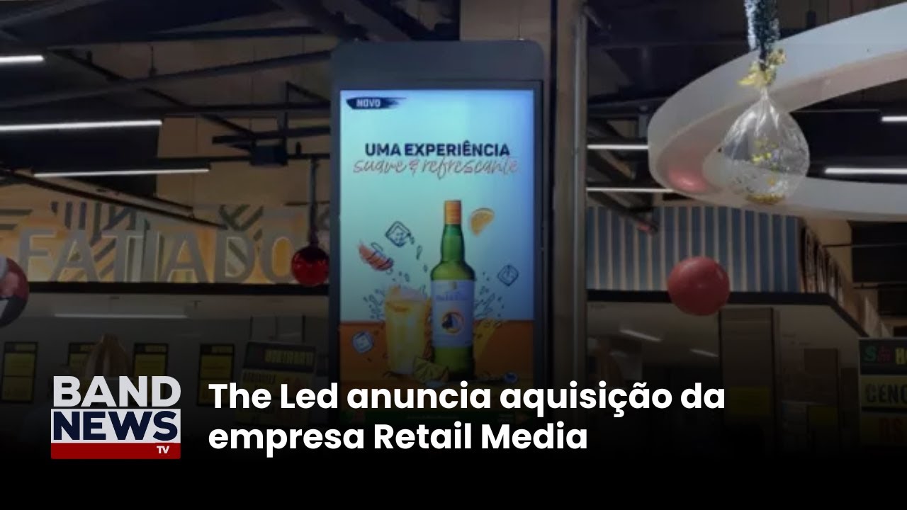 The Led anuncia aquisição da empresa Retail Media | BandNews TV