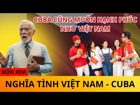GIÁO SƯ CUBA BẬT KHÓC " NGÀY XƯA CUBA HỖ TRỢ VIỆT NAM TỪNG HỘP SỮA, MÀ NAY CÁC BẠN QUÁ PHÁT TRIỂN "