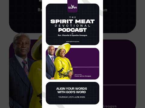 Spirit Meat Podcast | Align Your Words With God’s Word | 25th June 2026
