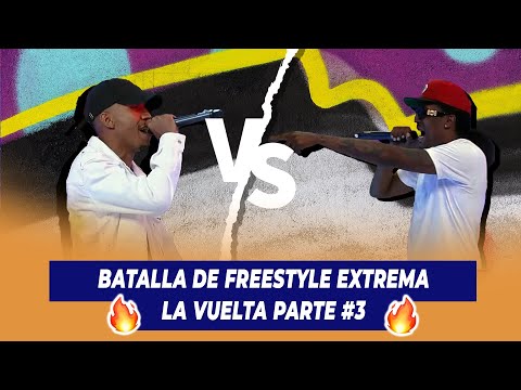 Batalla de freestyle Extrema - La Vuelta Parte #3 | De Extremo a Extremo