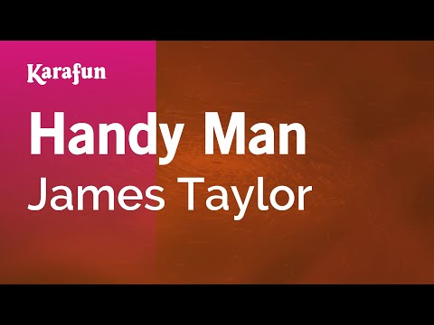 Karaoke Handy Man - James Taylor * - UCbqcG1rdt9LMwOJN4PyGTKg