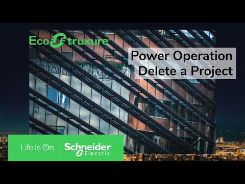 EcoStruxure Power Operation: Ch3 - Delete a Project | Schneider Electric Support