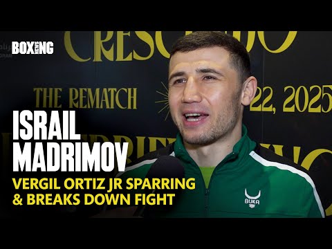 Israil Madrimov On Vergil Ortiz Jr Sparring & Fight