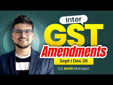 GST Amendments | Inter | CA Amit Mahajan