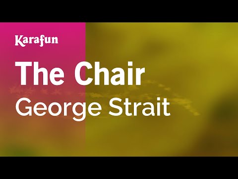 Karaoke The Chair - George Strait * - UCbqcG1rdt9LMwOJN4PyGTKg