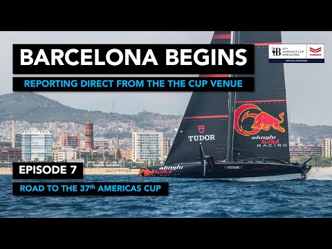 America's Cup Ep7: Barcelona Begins - Road to the 37th America's Cup