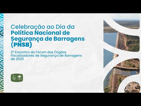 SEGUNDO DIA - 2° ENCONTRO DO FÓRUM DOS ORGÃOS FISCALIZADORES DE SEGURANÇA DE BARRAGENS DE 2025