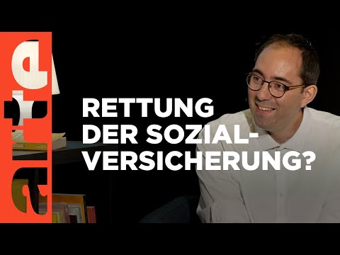 Ist eine Rettung der gestetzlichen Sozialversicherung notwendig? | Offene Ideen | ARTE