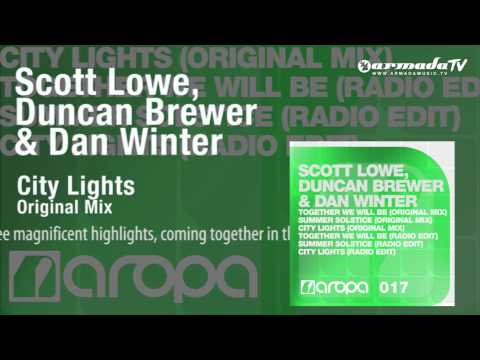 Scott Lowe, Duncan Brewer & Dan Winter - City Lights (Original Mix) - UCGZXYc32ri4D0gSLPf2pZXQ