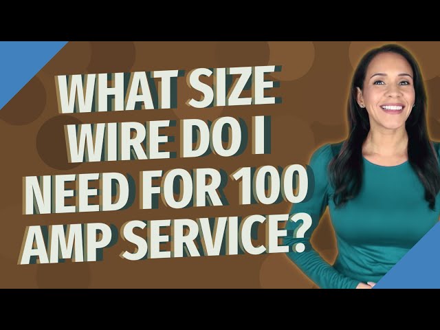 what-size-wire-do-you-need-for-a-100-amp-service-stuffsure