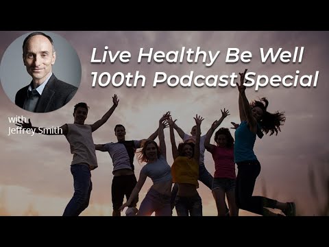 Live Healthy Be Well 100th Podcast Episode