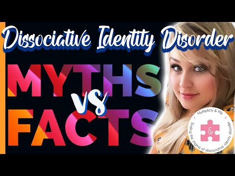 MYTHS vs FACTS | Dissociative Identity Disorder