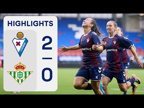 SD EIBAR 2 - 0 REAL BETIS FÉMINAS | RESUMEN LIGA F