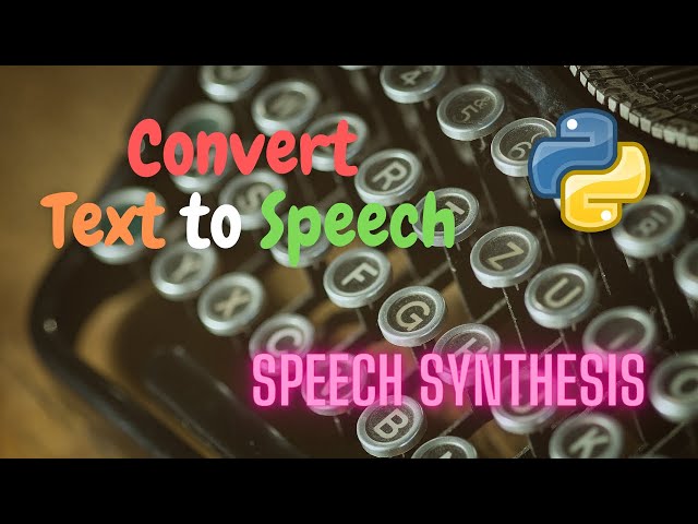 Text to Speech Machine Learning with Python