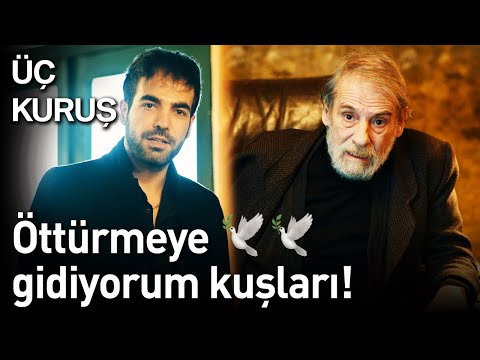 Üç Kuruş | Öttürmeye Gidiyorum Kuşları! 🕊️🕊️