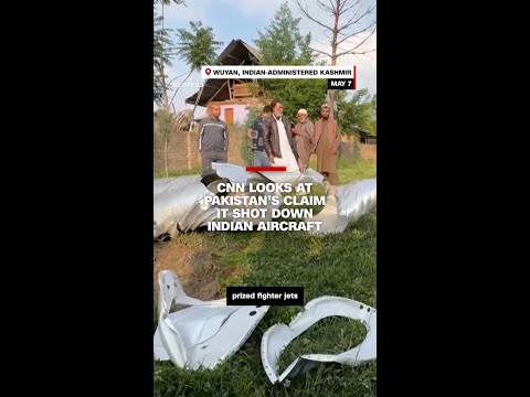 CNN looks at Pakistan's claim it shot down Indian aircraft
