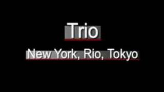 Trio - New York, Rio, Tokyo