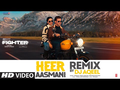 Heer Aasmani (Remix) by DJ Aqeel | Hrithik Roshan, Deepika, Anil K, Vishal-Sheykhar, Bpraak, Kumaar