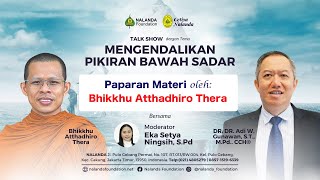 <span>Mengendalikan Pikiran Bawah Sadar - Paparan Materi oleh Bhikkhu Atthadhiro Thera</span>