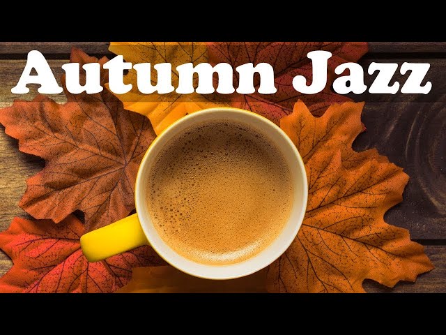 Autumn Cafe Jazz Music – The perfect soundtrack for your autumn days