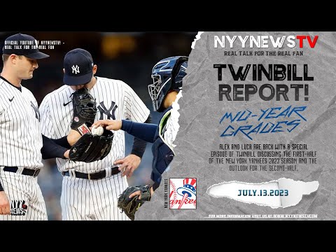 TWINBILL: Yankees First Half Report and Second Half Outlook!