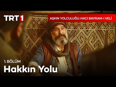 Varın Dünyayı Terk Edin - Aşkın Yolculuğu: Hacı Bayram-ı Veli 1. Bölüm