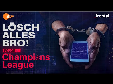 Lösch alles, Bro! Folge 1: Koks & Krypto-Chats - Champions League | Podcast | frontal