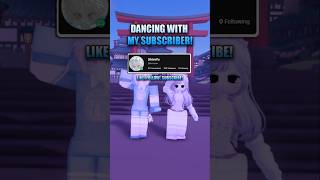 Dancing with My Subscriber!✨| Yosho Hai✨| #roblox #robloxedit #robloxd