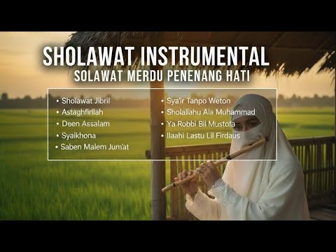 SHOLAWAT MERDU PENENANG HATI TERBARU 2025 | INSTRUMENTAL Solawat Jibril & Syaikhona