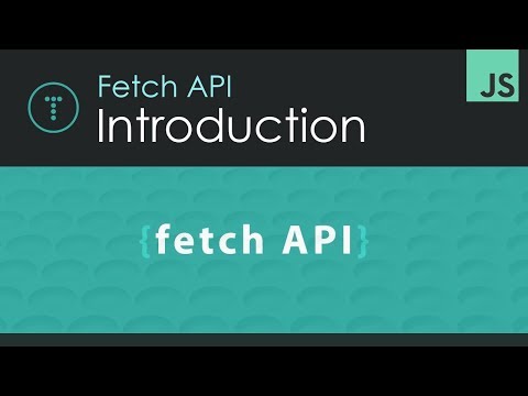 Fetch API Introduction - UC29ju8bIPH5as8OGnQzwJyA