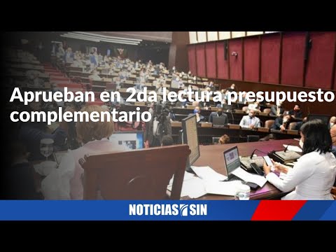 Aprueban en 2da lectura presupuesto complementario