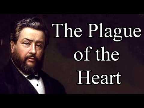 The Plague of the Heart - Charles Spurgeon Christian Audio Sermons