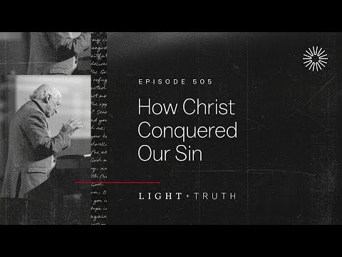 How Christ Conquered Our Sin