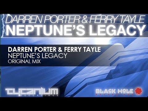 Darren Porter & Ferry Tayle - Neptune's Legacy - UCvYuEpgW5JEUuAy4sNzdDFQ