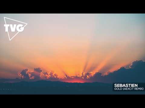 Sebastien - Gold (Aexcit Remix) - UCouV5on9oauLTYF-gYhziIQ