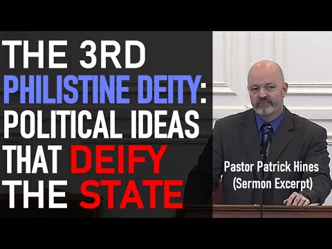 The 3rd Philistine Deity: Political Ideas That Deify The State - Pastor Hines Sermon (Excerpt)