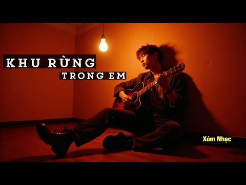 KHU RỪNG TRONG EM - Một bài pop ballad mơ mộng retro của Xóm Nhạc