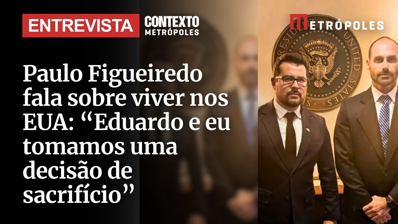Paulo Figueiredo fala sobre viver nos EUA Eduardo e eu tomamos uma decisão de sacrifício