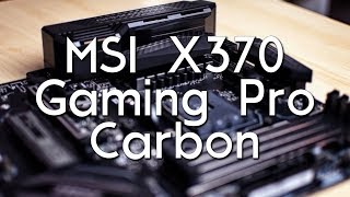 Vido-Test : Une Carte mre Ryzen haut de gamme - MSI X370 Gaming Pro Carbon [Review]