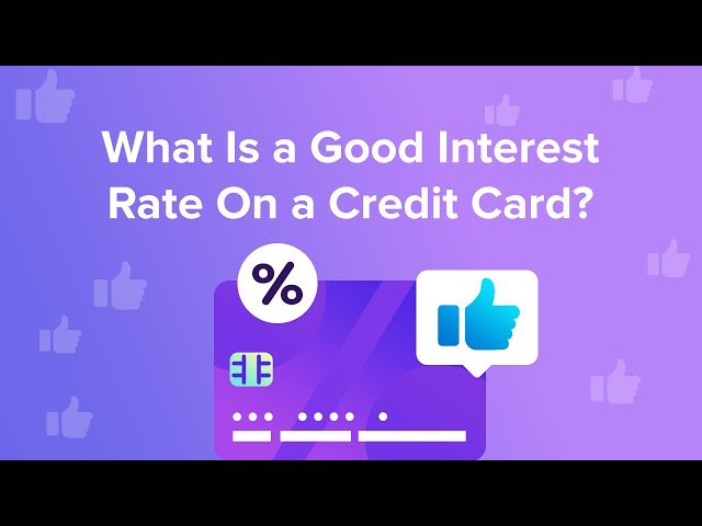 What is a Good Interest Rate on a Credit Card?