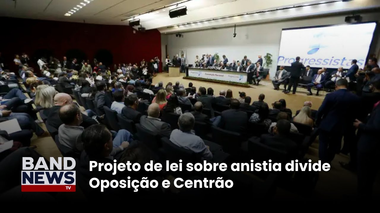 Projeto de lei sobre anistia divide Oposição e Centrão | BandNews TV
