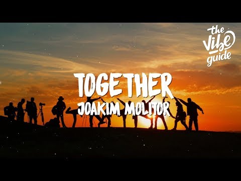 Joakim Molitor - Together (Lyrics) - UCxH0sQJKG6Aq9-vFIPnDZ2A