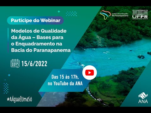 Webinar sobre Modelos de Qualidade da Água - Bases para o Enquadramento na Bacia do Paranapanema