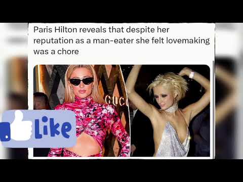 Paris Hilton reveals that despite her reputation as a man-eater she felt lovemaking was a chore