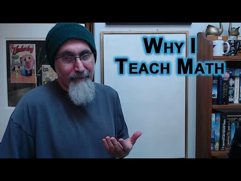 Why I Teach Math: To Build an Army of Mathematicians and Take over the ...