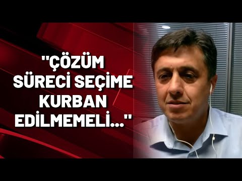 HDP'li Mehmet Rüştü Tiryaki: Çözüm süreci olacaksa seçime kurban edilmemeli...