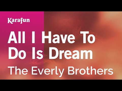 Karaoke All I Have To Do Is Dream - The Everly Brothers * - UCbqcG1rdt9LMwOJN4PyGTKg