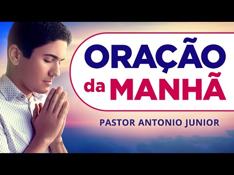 ORAÇÃO DA MANHÃ DE HOJE 13/06 - Faça seu Pedido de Oração